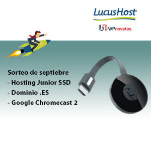 Sorteo de septiembre con WPnovatos: Chromecast, hosting y dominio