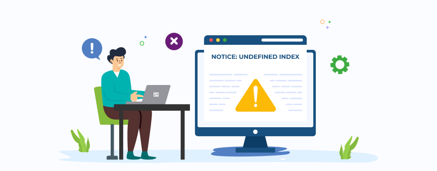 Hombre trabajando para solucionar el Notice: Undefined Index